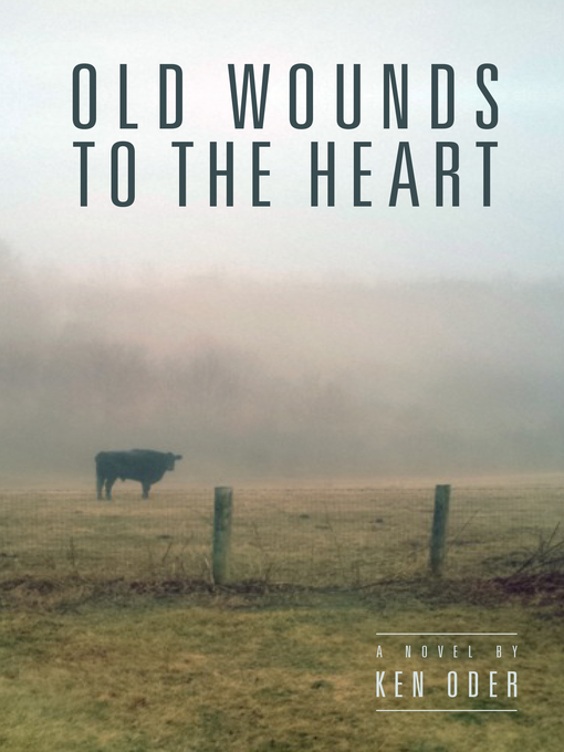 Title details for Old Wounds to the Heart by Ken Oder - Available